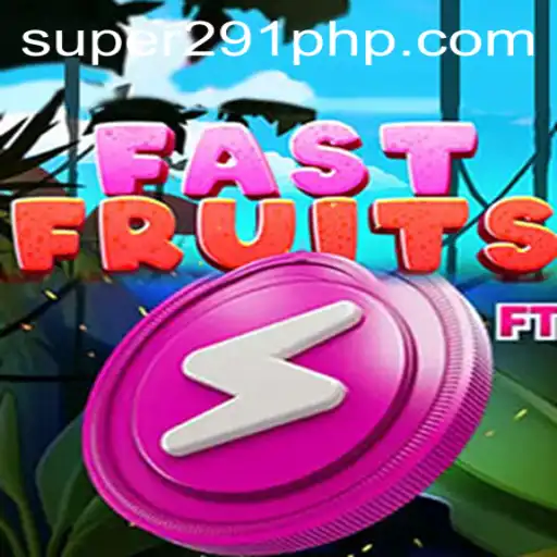 Explore FastFruits: The Thrilling New Game Linked with SUPER291.COM