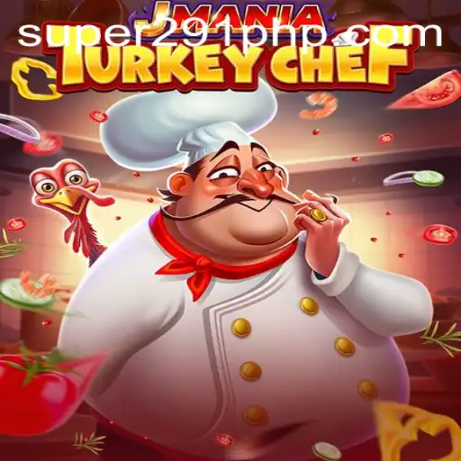 JManiaTurkeyChef: Discover the Culinary Challenge with SUPER291.COM